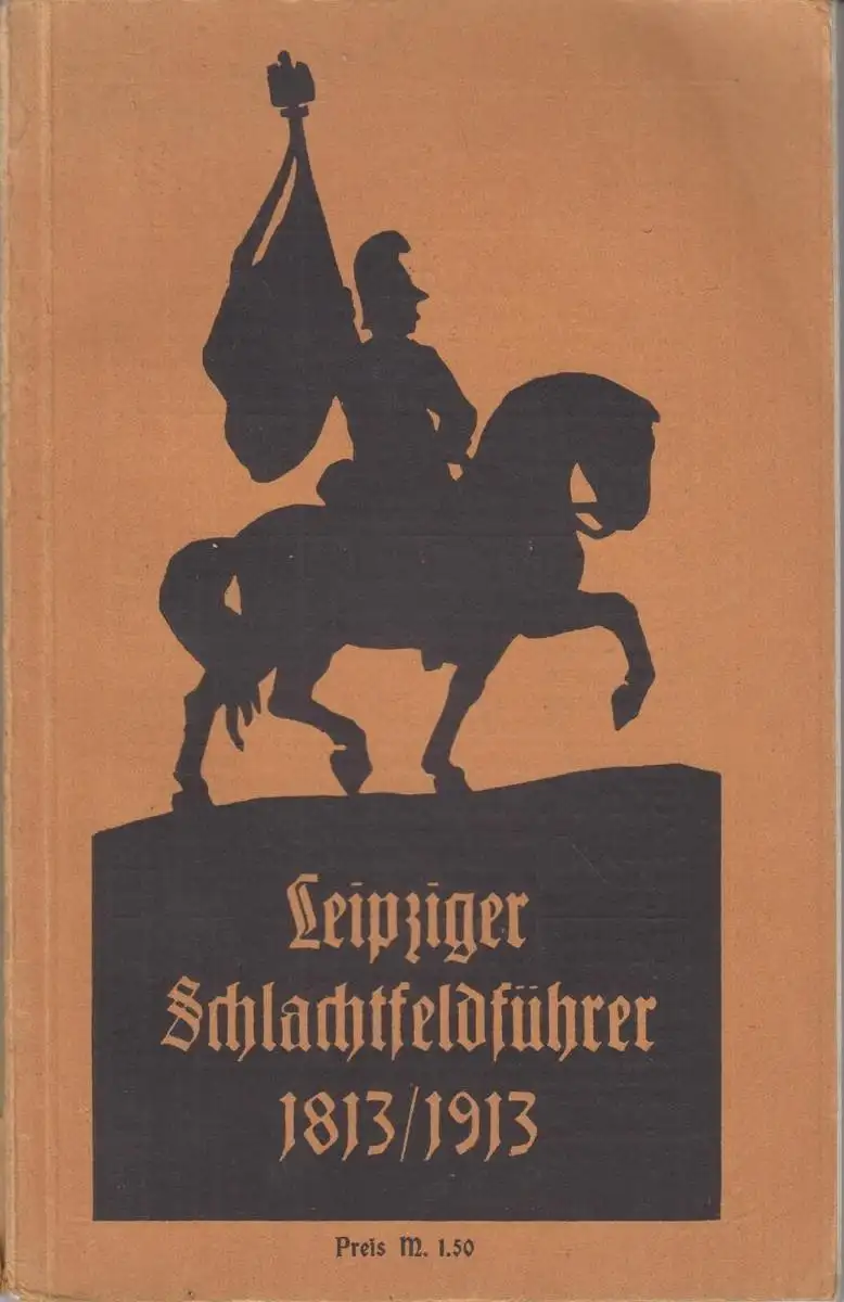 Buch: Leipziger Schlachtfeld-Führer 1813/1913, Krötzsch, Walther, 1913, Eckardt