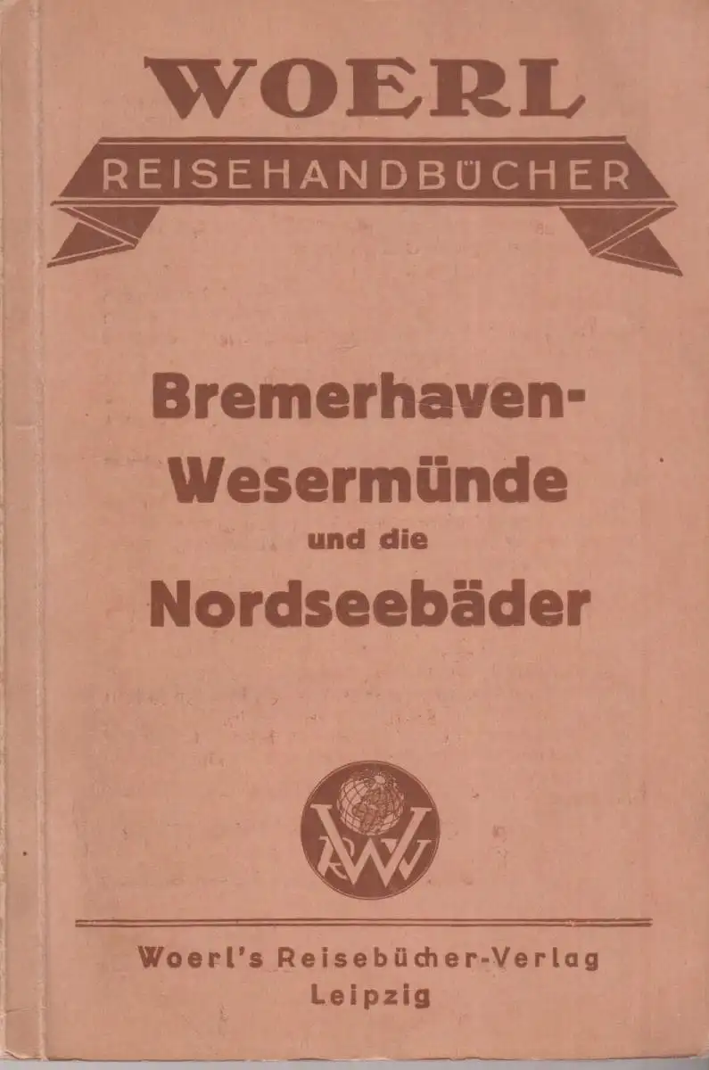 Buch: Bremerhaven-Wesermünde und die Nordseebäder, Woerl's Reisebücher