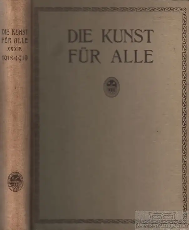 Die Kunst für Alle. Vierunddreissigster Jahrgang, Kirchgraber, P. 1919