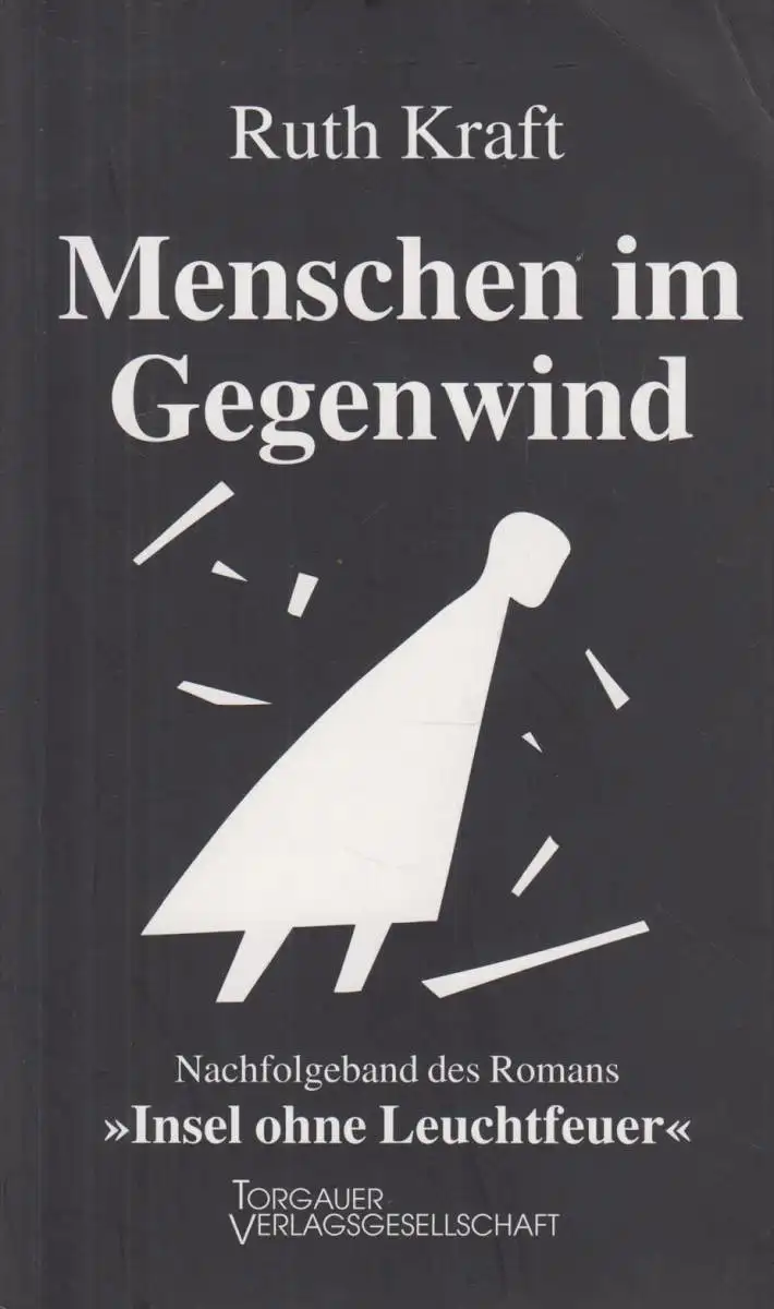 Buch: Menschen im Gegenwind, Kraft, Ruth, 2009, Torgauer Verlagsgesellschaft