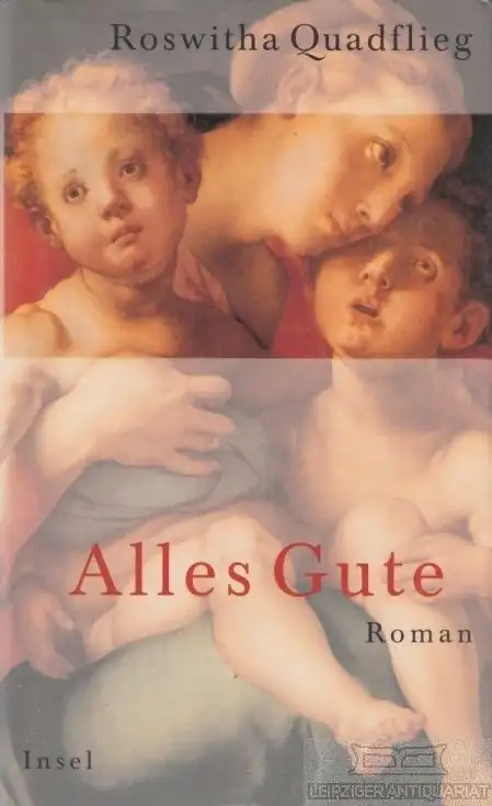 Buch: Alles Gute, Quadflieg, Roswitha. 1999, Insel Verlag, Roman, gebraucht, gut
