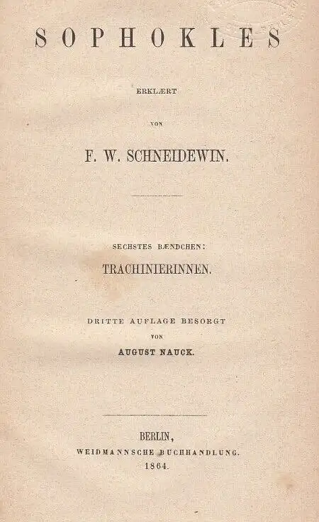 Buch: Sophokles, erklärt von F.W. Schneidewin - Sechstes Baendchen:... Sophokles