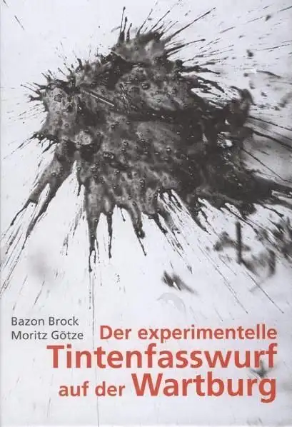 Buch: Der experimentelle Tintenfasswurf auf der Wartburg, Rothamel, J., 2009