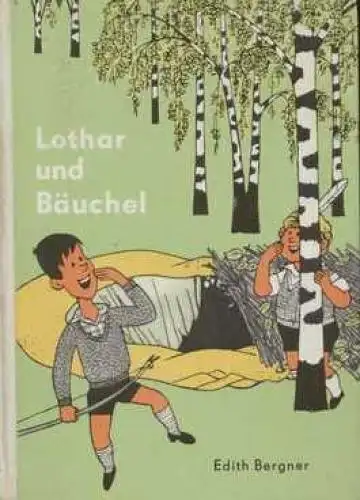Buch: Lothar und Bäuchel, Bergner, Edith. 1969, Der Kinderbuchverlag