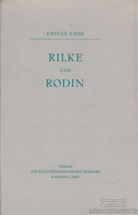 Buch: Rilke und Rodin, Emde, Ursula. 1949, gebraucht, gut