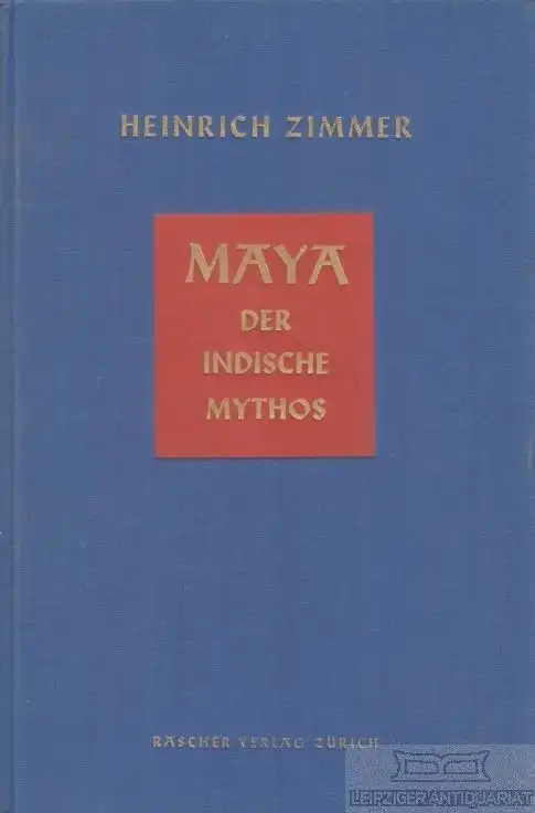 Buch: Maya der indische Mythos, Zimmer, Heinrich. Gesammelte Werke, 1952
