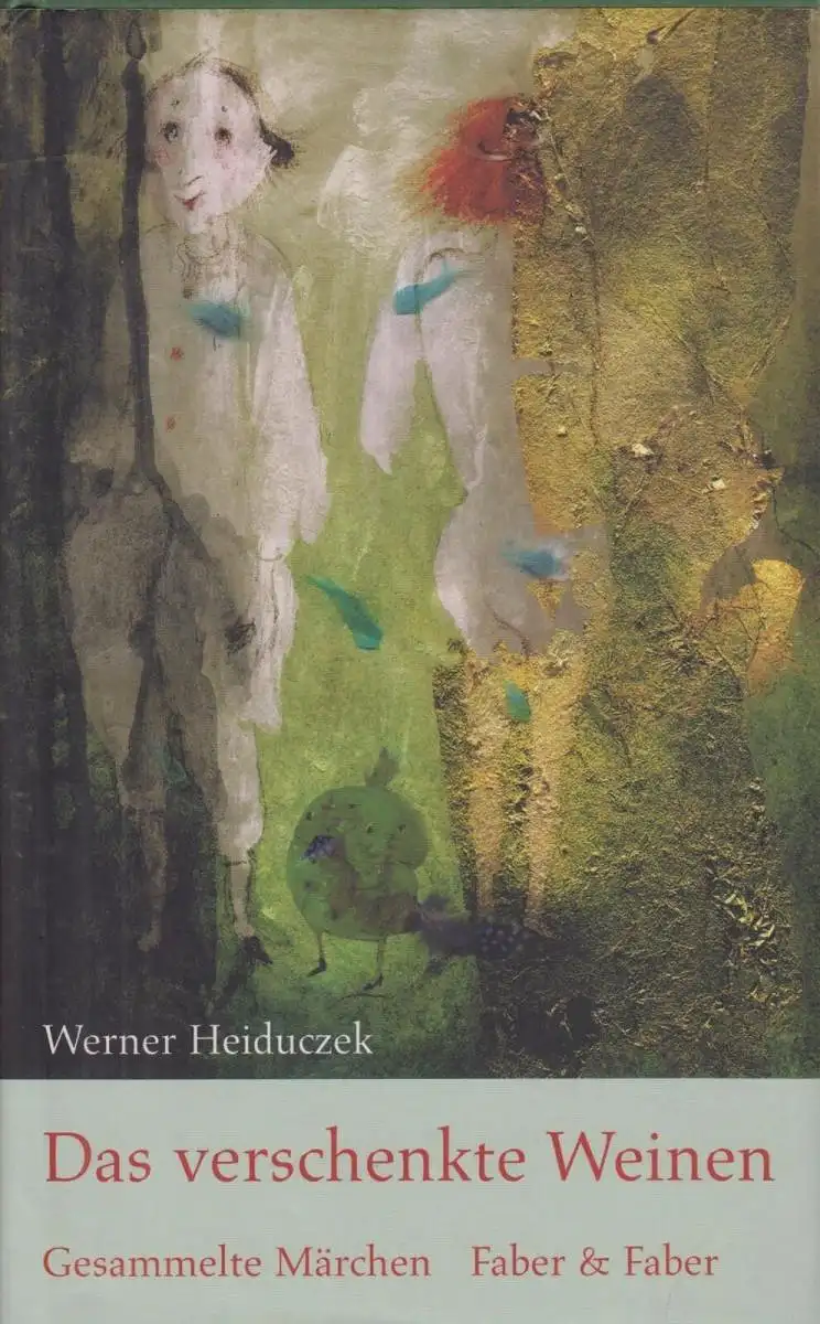 Buch: Das verschenkte Weinen, Heiduczek, Werner. 2002, Verlag Faber & Faber