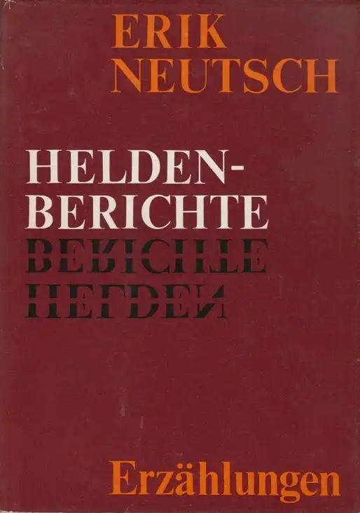 Buch: Heldenberichte, Neutsch, Erik. 1976, Verlag Tribüne, gebraucht, gut