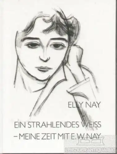 Buch: Ein strahlendes Weiss, Nay, Elly. 1984, Eigenverlag, gebraucht, gut