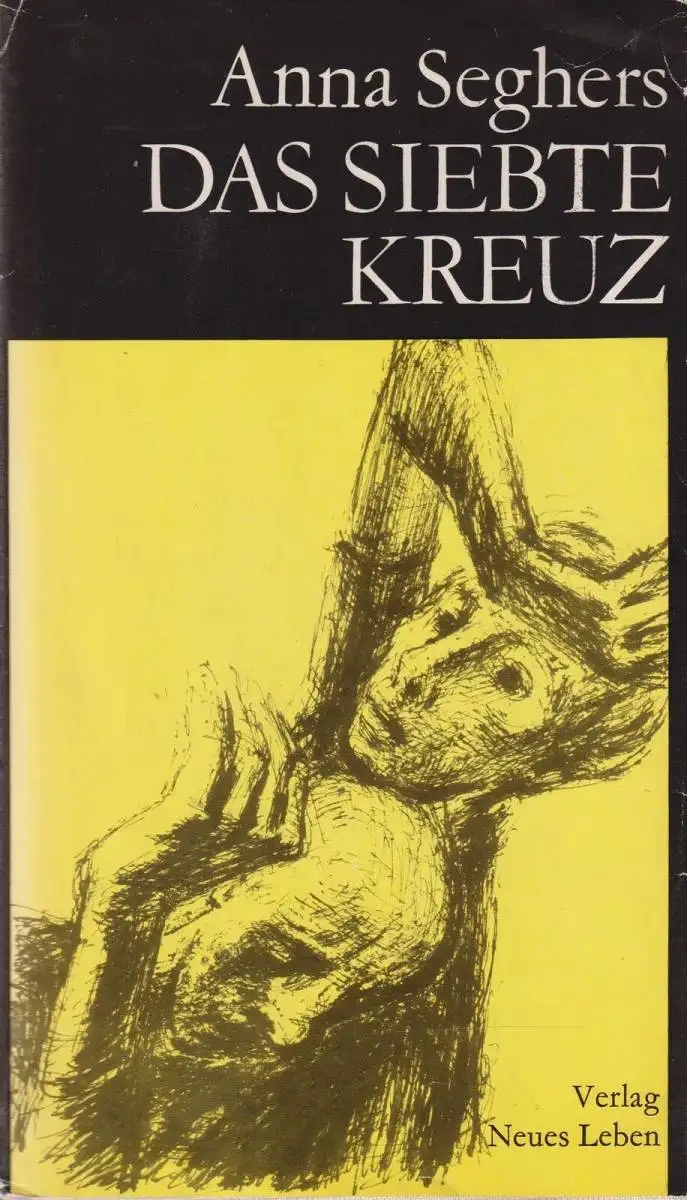 Buch: Das siebte Kreuz, Roman. Seghers, Anna, 1975, Verlag Neues Leben