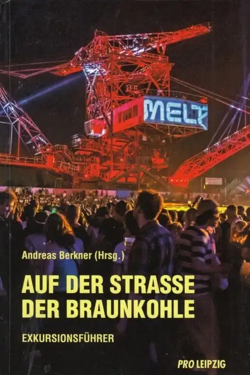 Buch: Auf der Straße der Braunkohle: Exkursionsführer, Berkner, Andreas. 2016