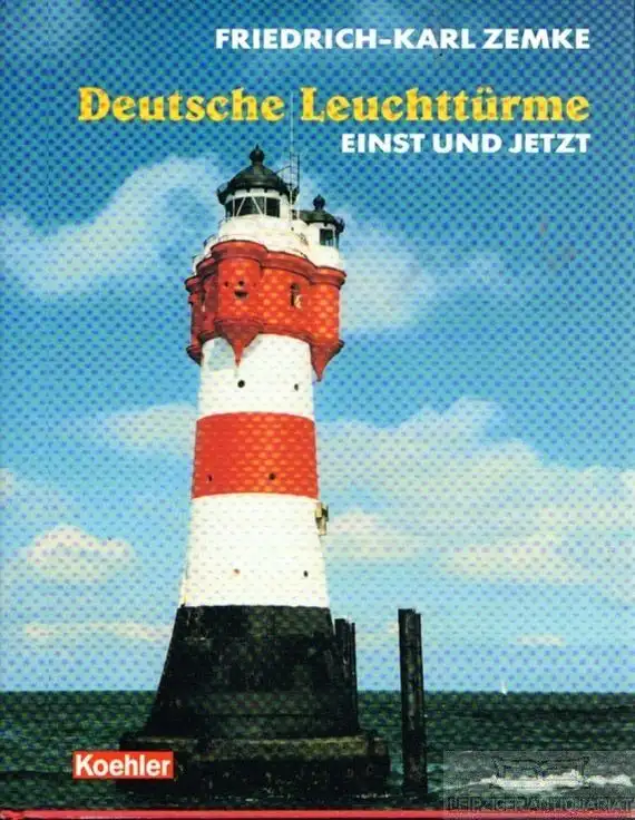 Buch: Deutsche Leuchttürme Einst und Jetzt, Zemke, Friedrich-Karl. 2000