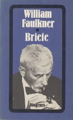 Buch: Briefe, Faulkner, William. Diogenes taschenbuch, detebe, 1982