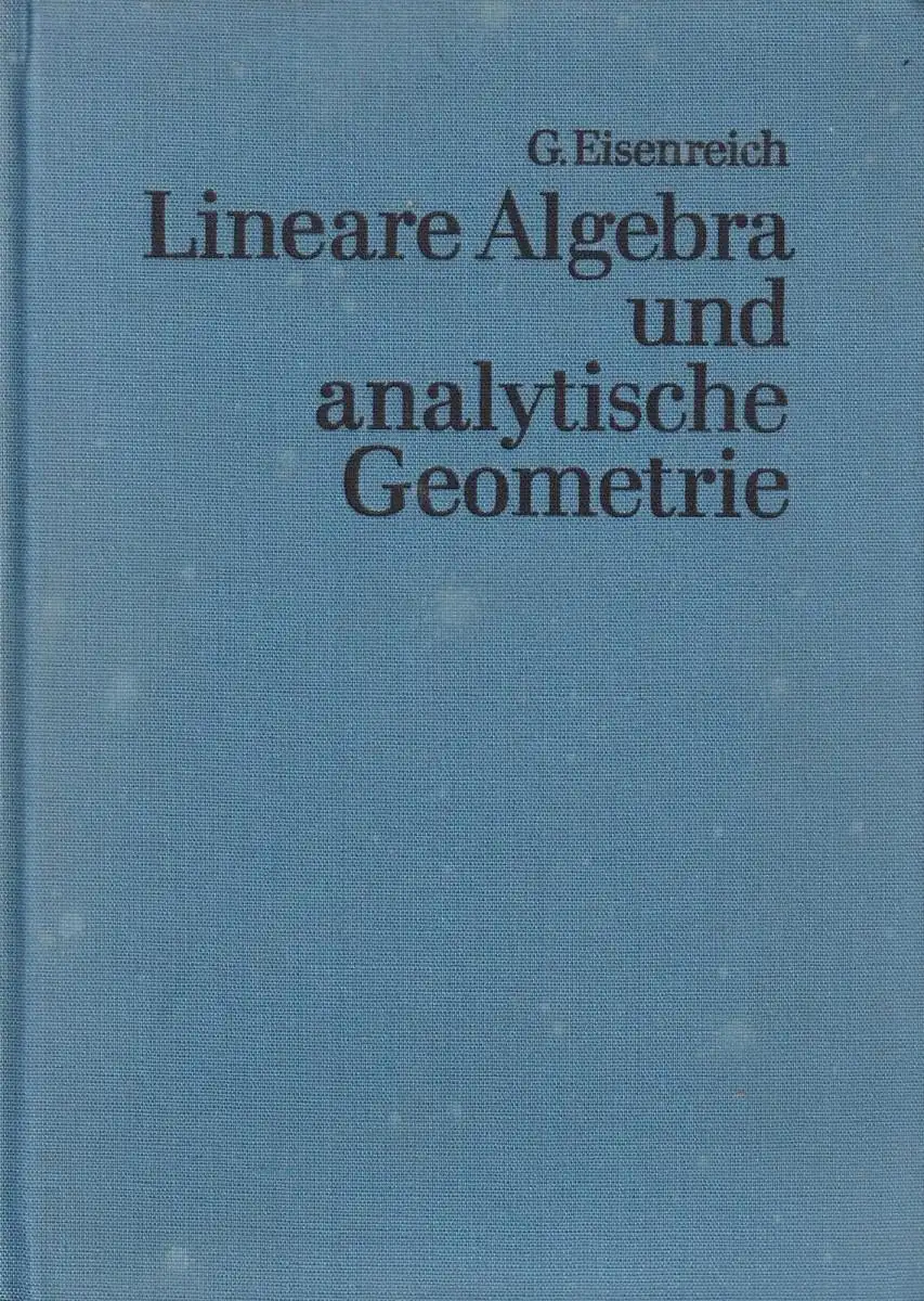 Buch: Lineare Algebra und analytische Geometrie, Eisenreich, Günther, 1980