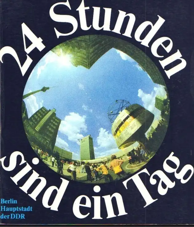 Buch: 24 Stunden sind ein Tag, Karau, Gisela. 1981, Berlin Information