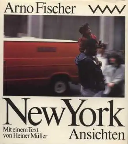 Buch: New York. Ansichten, Fischer, Arno. 1988, Volk und Welt, gebraucht, gut