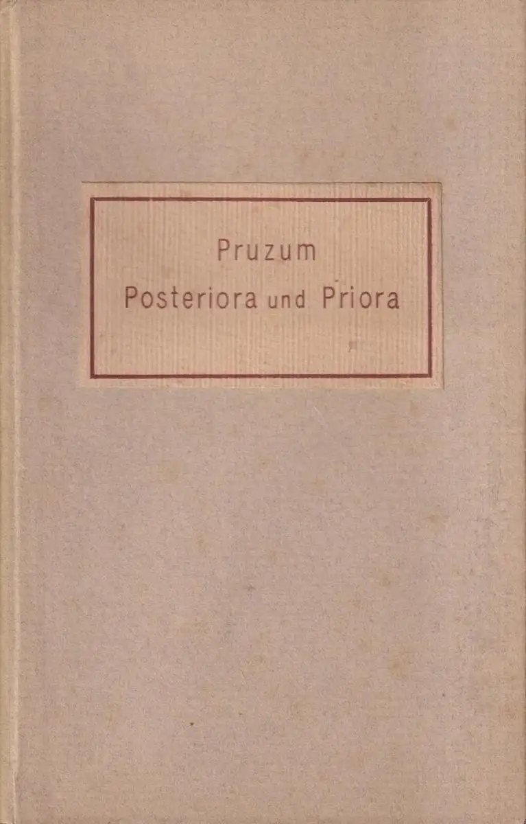 Buch: Die Posteriora und die Priora. Adam Theobald Pruzum, gebraucht, gut
