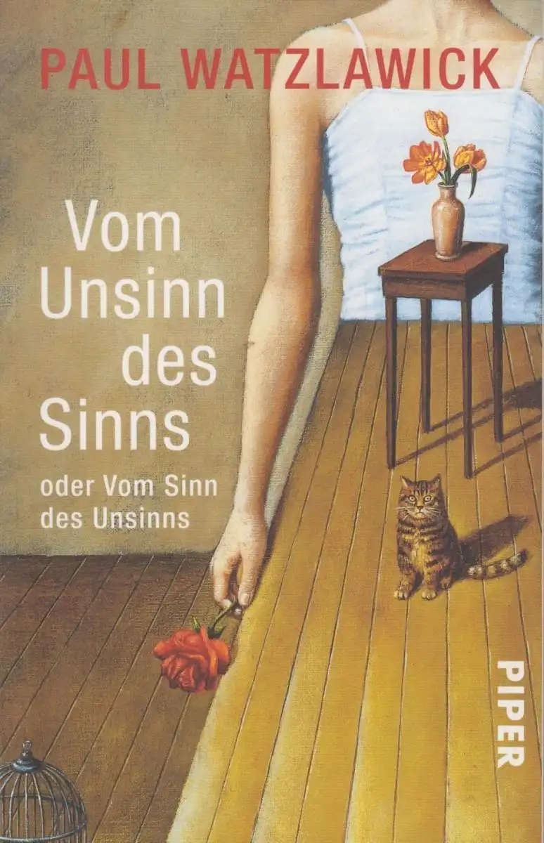 Buch: Vom Unsinn des Sinns, Watzlawik, Paul. Serie Piper, 2005, Piper Verlag