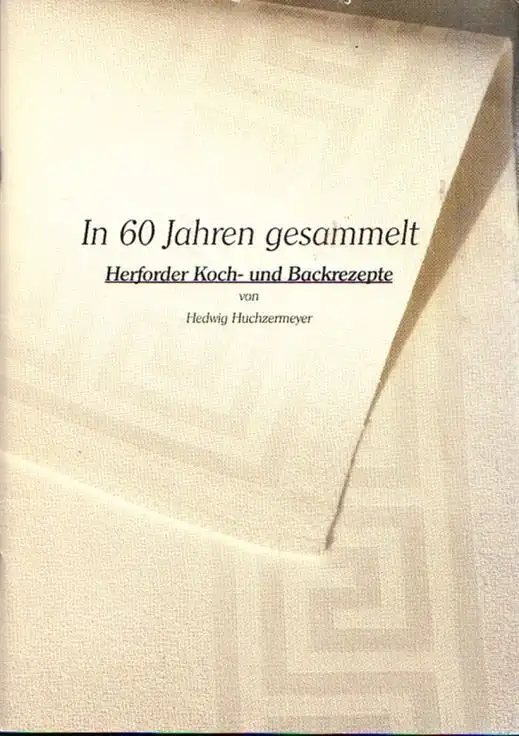 Buch: In 60 Jahren gesammelt, Huchzermeyer, Hedwig. Ca. 1990, ohne Verlag