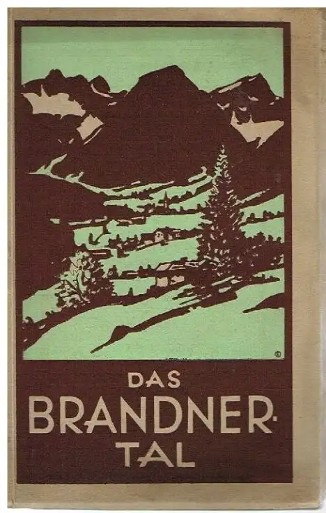 Buch: Das Brandnertal, Kegele, Leo. 1928, Wagner´sche Univ.-Buchdruckerei
