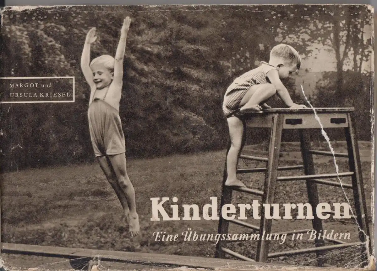 Buch: Kinderturnen, Kriesel, Margot und Ursula. ca. 1950, Volk und Wissen