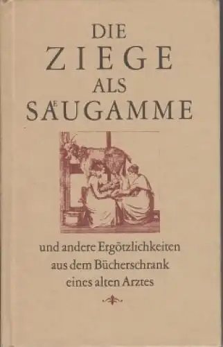 Buch: Die Ziege als Säugamme, Bouvier, Arwed und Jürgen Borchert. 1983