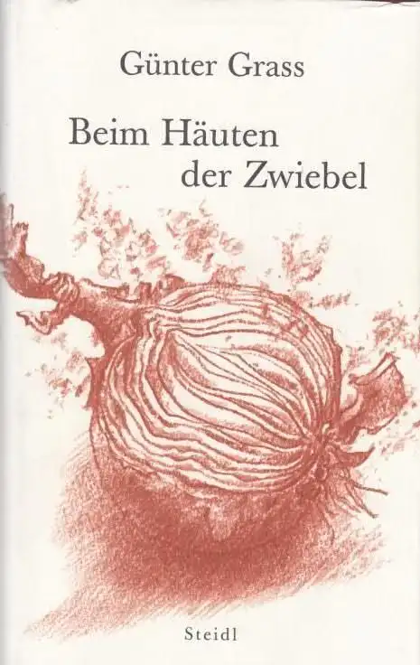 Buch: Beim Häuten der Zwiebel, Grass, Günter. 2006, Steidl Verlag