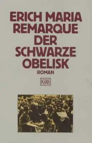 Buch: Der schwarze Obelisk, Remarque, Erich Maria. KiWi, 1989, gebraucht, gut