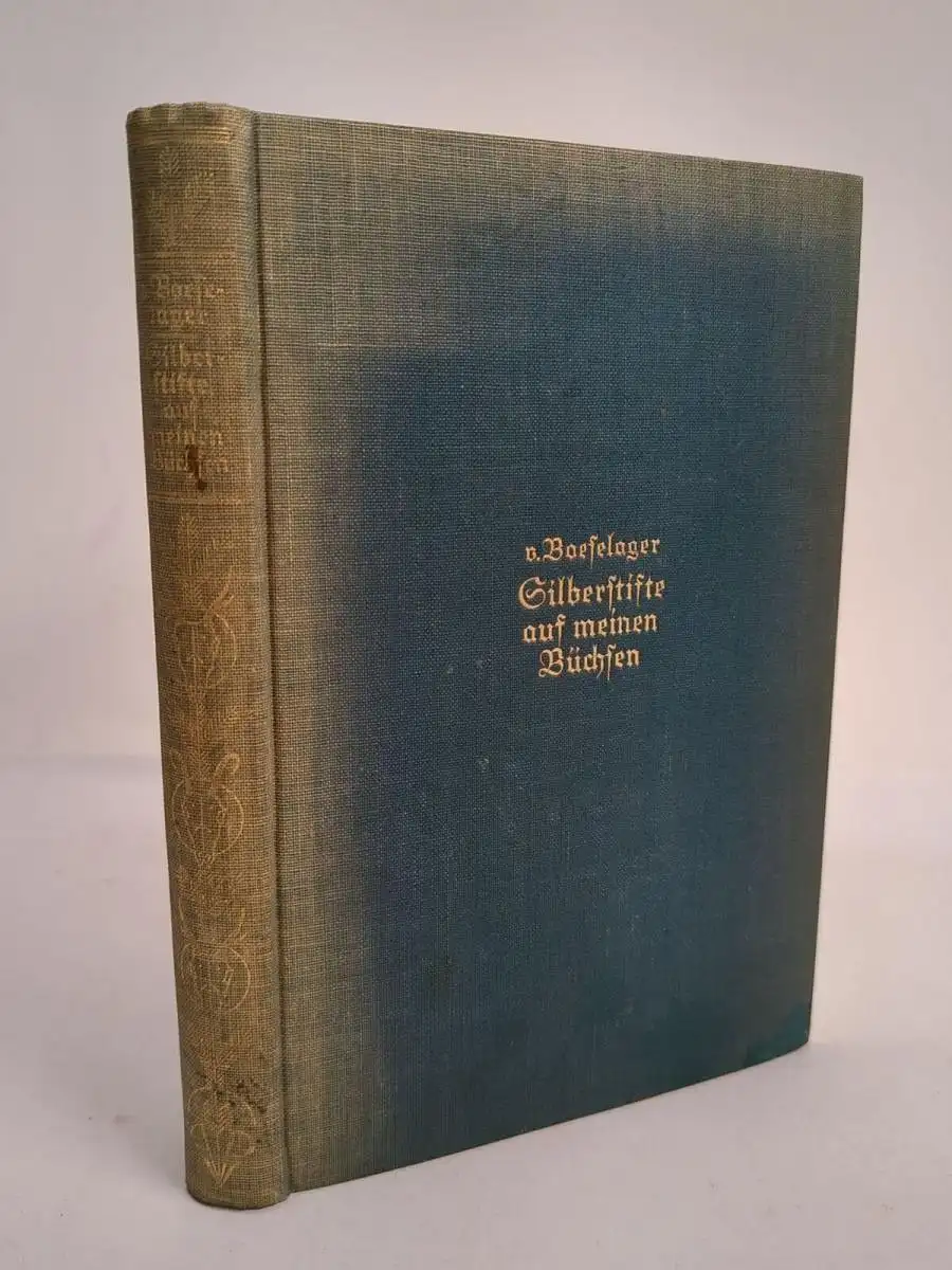 Buch: Silberstifte auf meinen Büchsen, A. Freiherrn v. Boeselager, 1930, Parey