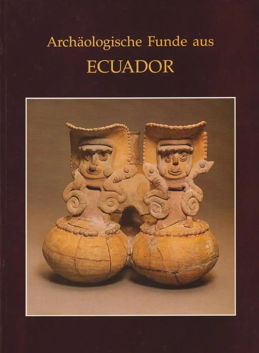 Buch: Archäologische Funde aus Ecuador, Schindler, Helmut, sehr gut