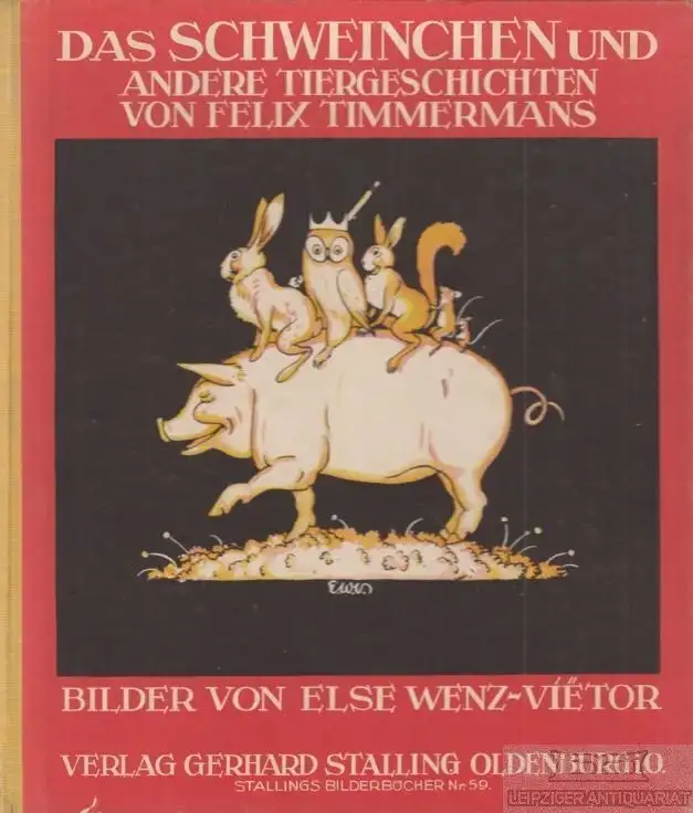Buch: Das Schweinchen und ander Tiergeschichte, Timmermans, Felix. 1927
