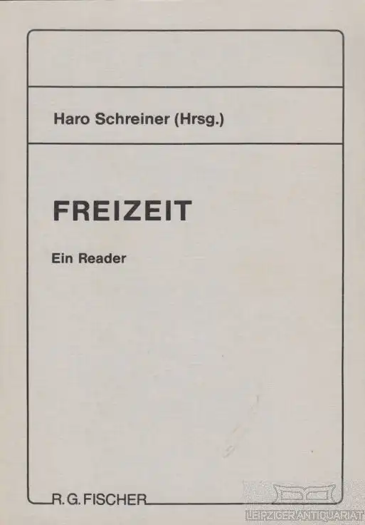 Buch: Freizeit, Schreiner, Haro. 1985, R. G. Fischer Verlag, Ein Reader
