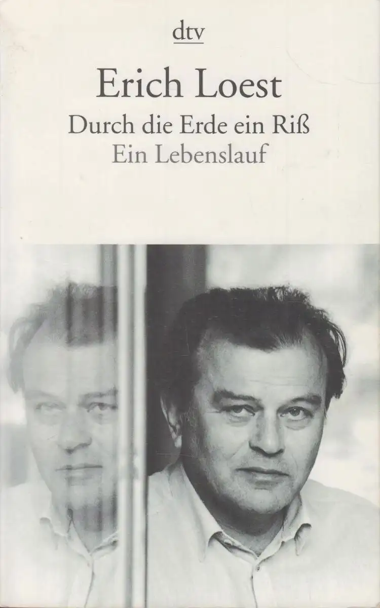 Buch: Durch die Erde ein Riß, Loest, Erich. Dtv, 1999, Ein Lebenslauf
