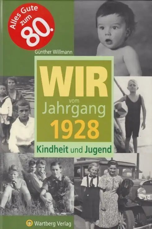Buch: Wir vom Jahrgang 1928, Willmann, Günther. 2008, Wartberg Verlag