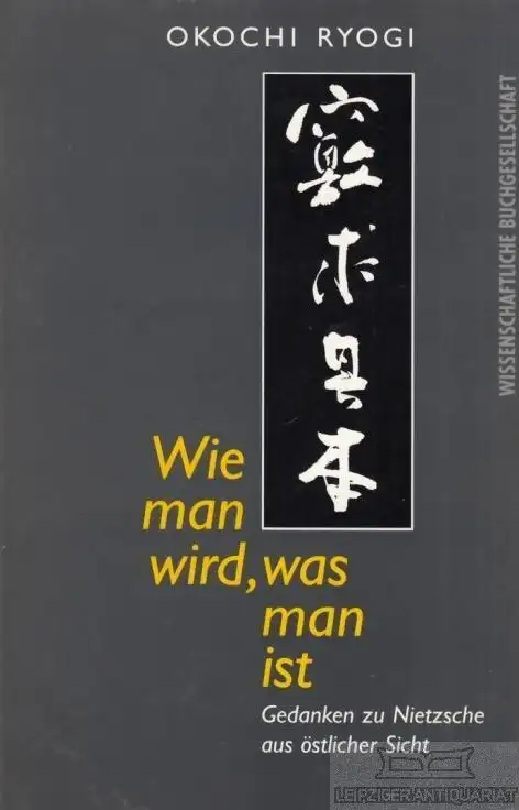 Buch: Wie man wird, was man ist, Ryogi, Okochi. 1995, gebraucht, gut