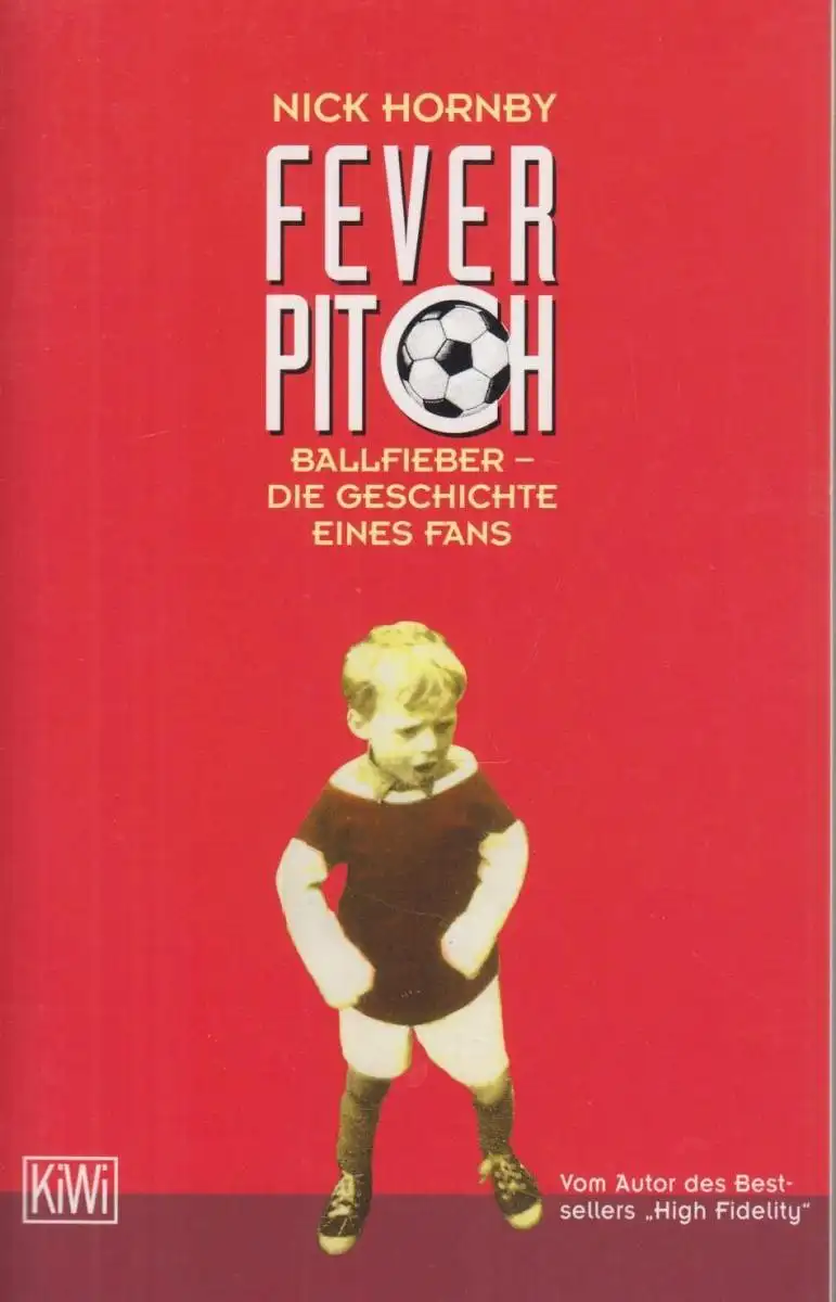 Buch: Fever Pitch, Hornby, Nick, 2008, Verlag Kiepenheuer & Witsch