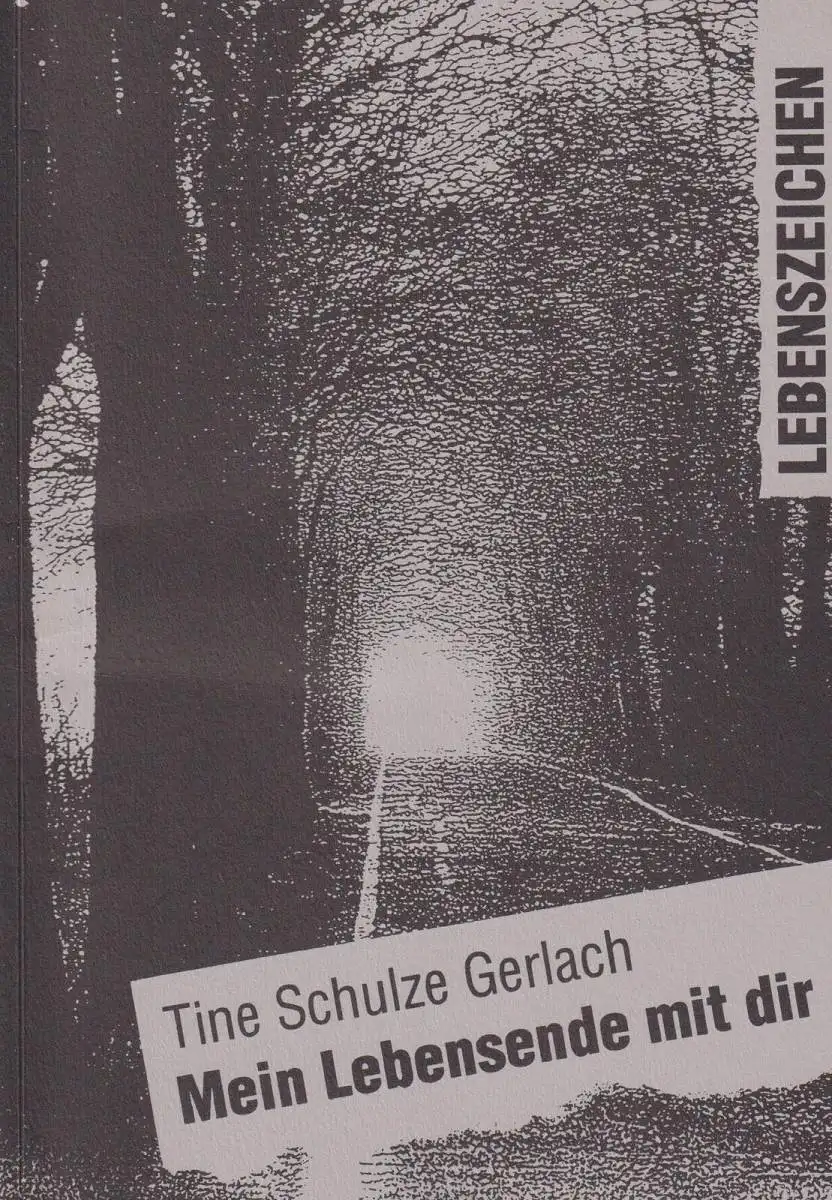 Buch: Mein Lebensende mit dir, Schulze Gerlach, Tine, 1994, Verlag Kurtz & Co