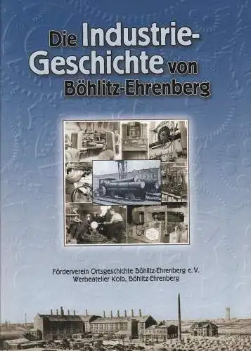 Heft: Die Industrie-Geschichte von Böhlitz-Ehrenberg, Teubner u.a., 2001