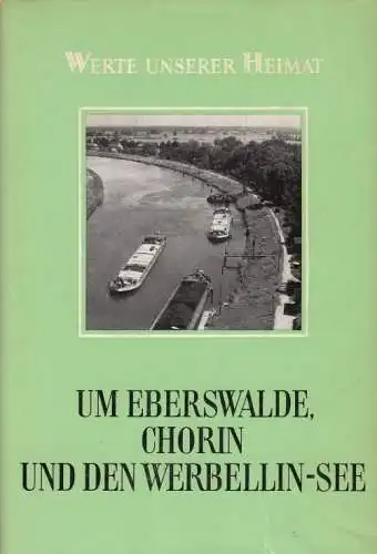 Buch: Um Eberswalde, Chorin und den Werbellin-See, Zühlke, Dietrich u.a. 1981