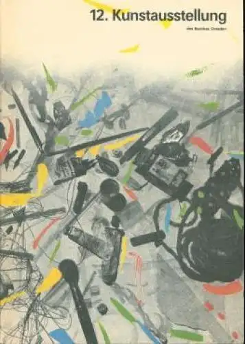 Buch: 12. Kunstausstellung des Bezirkes Dresden 6.10.-26.11.1989, 1989