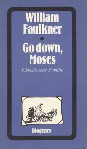 Buch: Go down, Moses, Faulkner, William. Diogenes taschenbuch, detebe, 1981