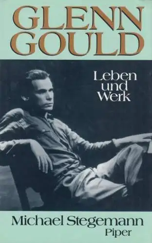 Buch: Glenn Gould, Stegemann, Michael. 1992, Piper, Leben und Werk
