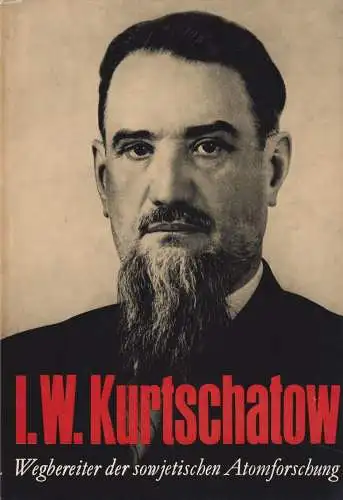 Buch: I. W. Kurtschatow, Golowin, I. N., 1976, Urania Verlag, sehr gut