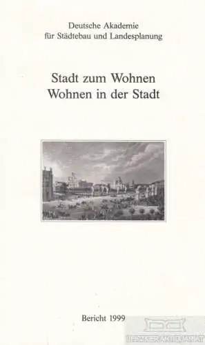 Buch: Bericht 1999: Stadt zum Wohnen. Wohnen in der Stadt, Juckel, Lothar. 1999