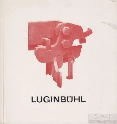 Buch: Luginbühl, Bussmann, G. 1969, Badischer Kunstverein e.V, Plastik, Graphik