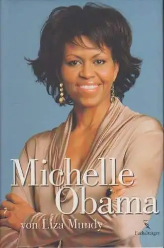 Buch: Michelle Obama, Mund, Liza. 2009, Fackelträger Verlag, gebraucht, gut