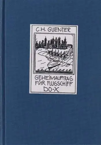 Buch: Geheimauftrag für Flugschiff DO-X, Guenter, C. H. , 2011, FannyLaporte