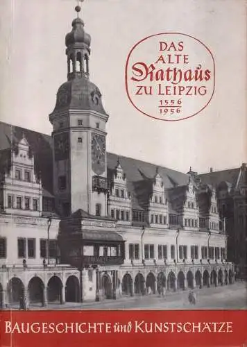 Buch: Das Alte Rathaus zu Leipzig, Heinz Füßler und Heinrich Wichmann, 1967