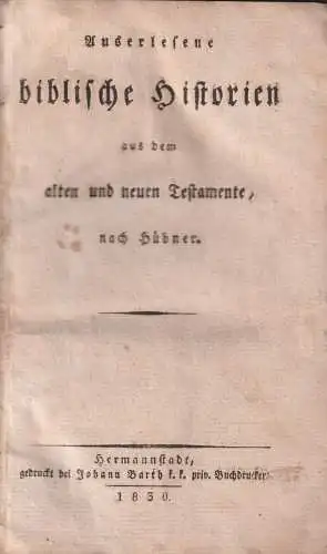 Buch: Auserlesene Biblische Historien aus dem Alten und Neuen Testamente. Hübner