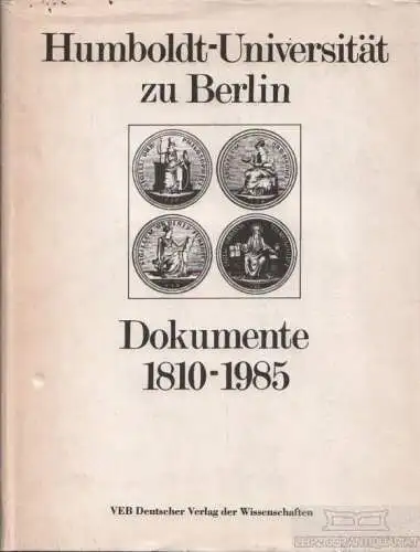 Buch: Humboldt-Universität zu Berlin, Klein, Helmut. 1985, Dokumente 1810-1985